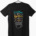 everything gets better with coffee graphics print t-shirt black